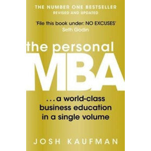The Personal MBA: A World-class Business Education in a Single Volume - Kaufman Josh