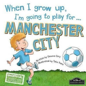 When I Grow Up, I´m Going To Play For Manchester City - Cary Gemma
