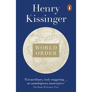 World Order : Reflections on the Character of Nations and the Course of History - Kissinger Henry