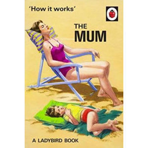 How It Works: The Mum - Hazeley Jason