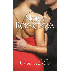 Cesta za láskou - Robertsová Nora