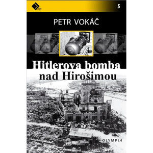Hitlerova bomba nad Hirošimou - Vokáč Petr
