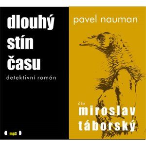 Dlouhý stín času - CDmp3 (Čte Miroslav Táborský) - Nauman Pavel