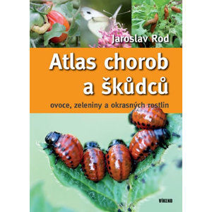 Atlas chorob a škůdců ovoce, zeleniny a okrasných rostlin - Rod Jaroslav