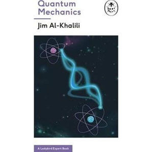 Quantum Mechanics (A Ladybird Expert Book) - Al-Khalili Jim