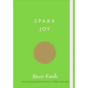 Spark Joy : An Illustrated Guide to the Japanese Art of Tidying - Kondo Marie