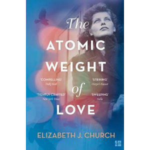 The Atomic Weight of Love - Church Elizabeth J.