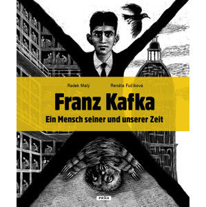 Franz Kafka - Ein Mensch seiner und unserer Zeit - Fučíková Renáta, Malý Radek