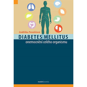Diabetes mellitus - onemocnění celého organismu - Perušičová Jindřiška