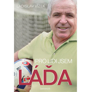 Pro lidi jsem Láďa - Vízek Ladislav
