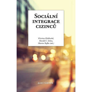 Sociální integrace cizinců - Koldinská Kristina, Scheu Harald C.,
