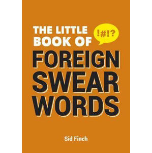 The Little Book of Foreign Swearwords - Finch Sid
