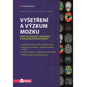Vyšetření a výzkum mozku - Pro psychology, pedagogy a další nelékařské obory - Orel Miroslav, Procházka Roman,