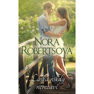 Láska nikdy nerezaví - Robertsová Nora