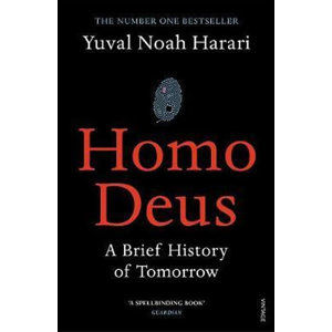 Homo Deus : A Brief History of Tomorrow - Harari Yuval Noah