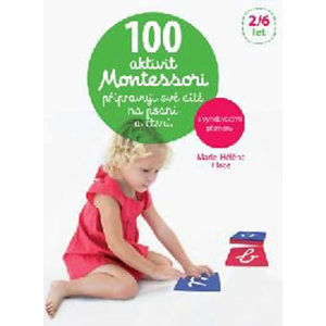 100 aktivit Montessori přípravuji své dítě na psaní a čtení - Place Marie-Héléne