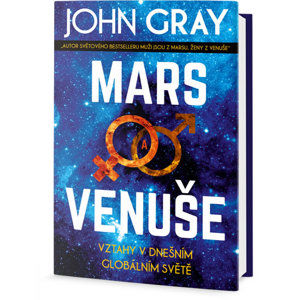 Mars a Venuše - Vztahy v dnešním globálním světě - Gray John