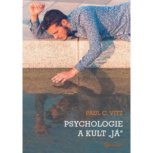 Psychologie a kult "já" - Vitz Paul C.