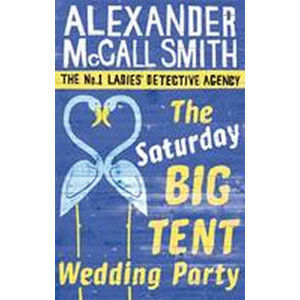The Saturday Big Tent Wedding Party - McCall Smith Alexander