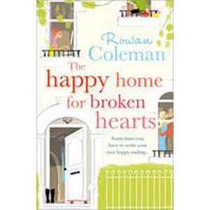 The Happy Home for Broken Hearts - Coleman Rowan