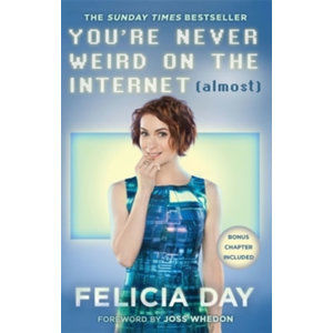 You´re Never Weird on the Internet - Day Felicia