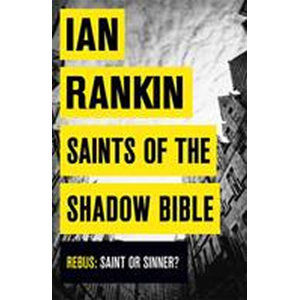 Saints of the Shadow Bible - Rankin Ian