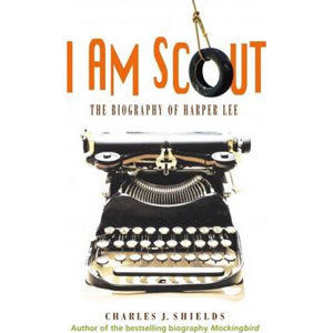 I´am Scout - Shields Charles J.
