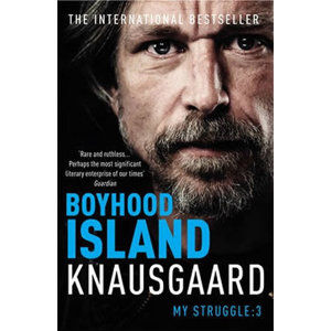 Boyhood Island - My Struggle Book 3 - Knausgaard Karl Ove