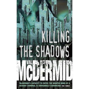 Killing the Shadows - McDermidová Val