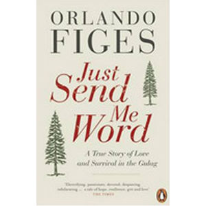 Just Send Me Word - Figes Orlando