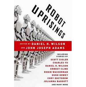 Robot Uprisings - Wilson Daniel H.