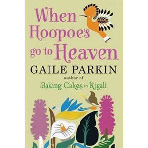 When Hoopoes Go to Heaven - Parkin Gaile