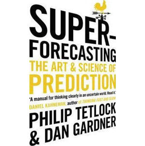 Superforecasting - Tetlock Philip E., Gardner Dan