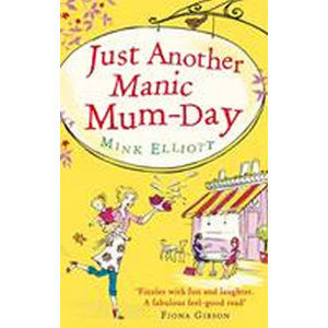 Just Another Manic Mum-Day - Elliottová Mink