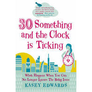 30 something and the Clock is Ticking - Edwards Kasey