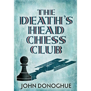 The Death´s Head Chess Club - Donoghue John
