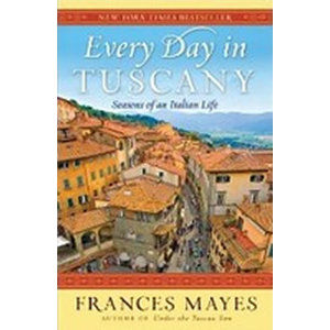 Every Day in Tuscany - Mayesová Frances