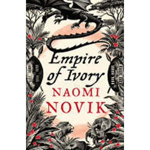 The Empire of Ivory - Noviková Naomi