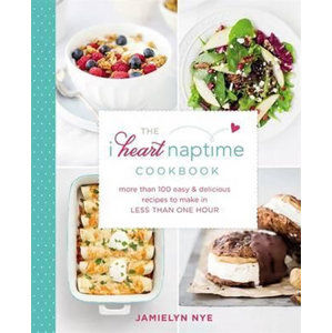 I heart Naptime Cookbook - Nye Jamielyn