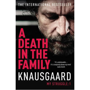 A Death in the Family - My Struggle Book 1 - Knausgaard Karl Ove