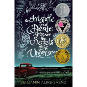 Aristotle and Dante Discover the Secrets of the Universe - Sáenz Benjamin Alire