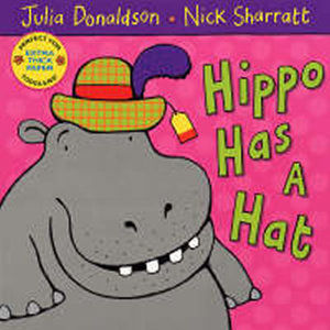 Hippo Has a Hat - Donaldson Julia
