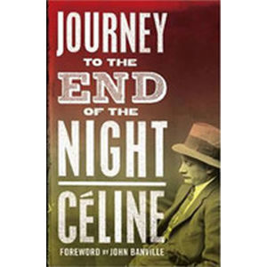 Journey to the End of the Night - Celine Louis-Ferdinand