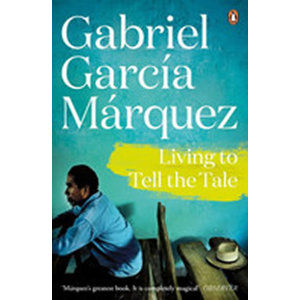 Living to Tell the Tale - Marquez Gabriel García