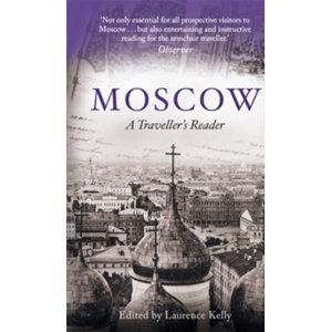Moscow - A Traveller´s Reader - Kelly Laurence