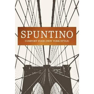 Spuntino - Comfort Food (New York Style) - Norman Russell