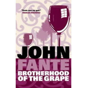The Brotherhood of the Grape - Fante John