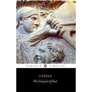 The Conquest of Gaul - Caesar Gaius Iulius