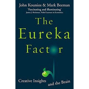The Eureka factor - Kounios John, Beeman Mark