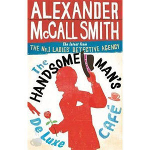 The Handsome Man´s De Luxe Cafe - McCall Smith Alexander